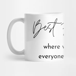 best friends where we judge everyone expect us Mug